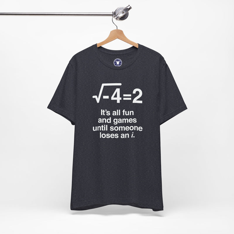 It's All Fun And Games Until Someone Loses An I - Premium Unisex Crewneck T-Shirt