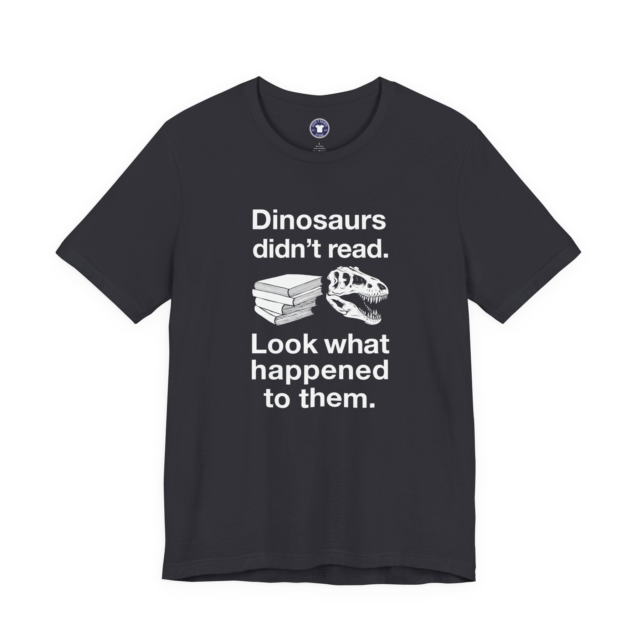 Dinosaurs Didn’t Read - Premium Unisex Crewneck T-Shirt