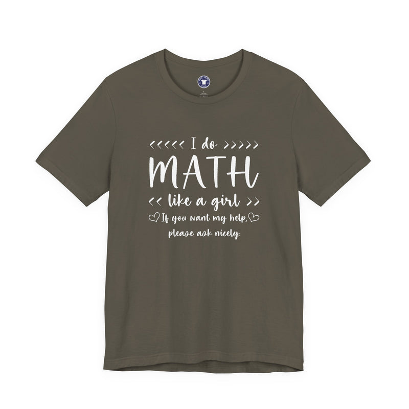 I Do Math Like A Girl - Premium Unisex Crewneck T-Shirt