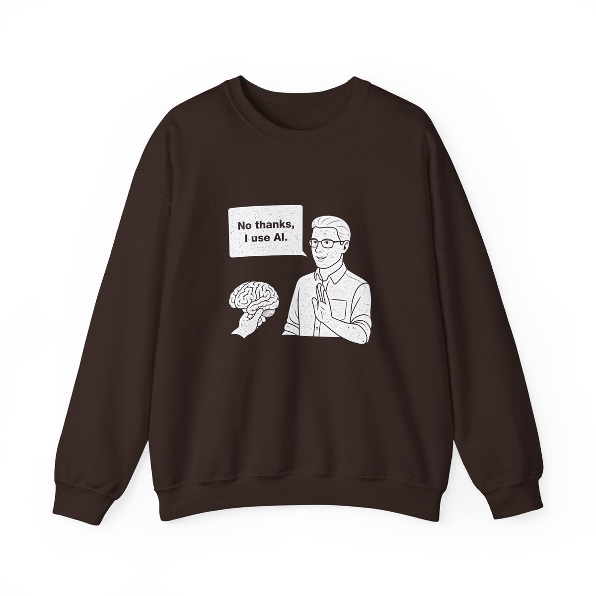 No Thanks, I Use AI Sweatshirt