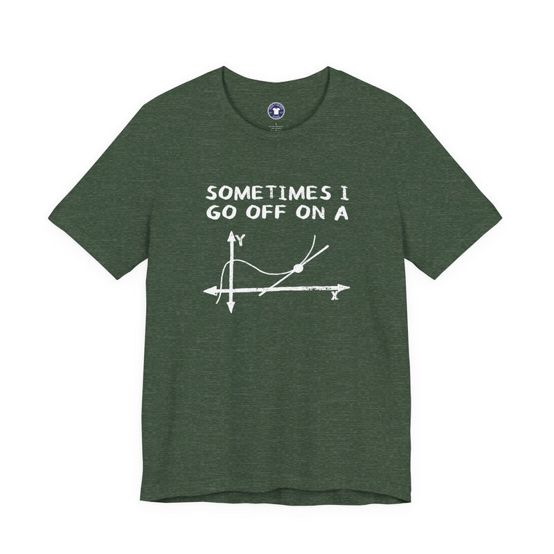 Sometimes I Go Off On A Tangent - Premium Unisex Crewneck T-Shirt