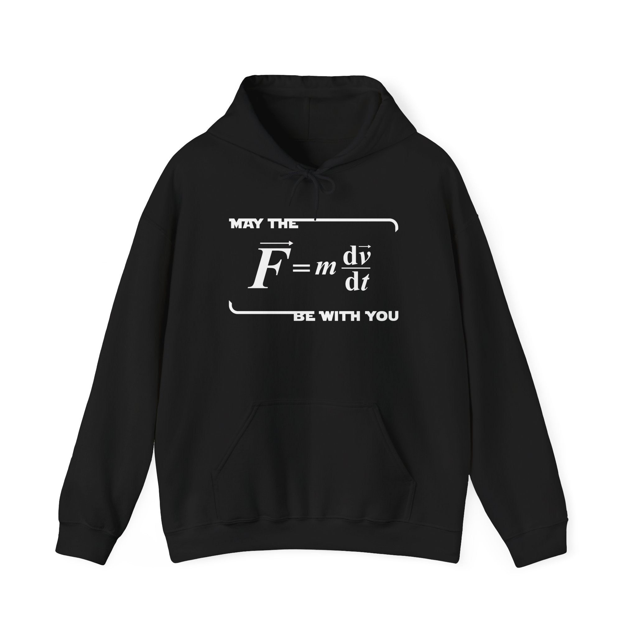 May The Force Be With You - Funny Physics Science Hoodie - Unisex Hooded Sweatshirt