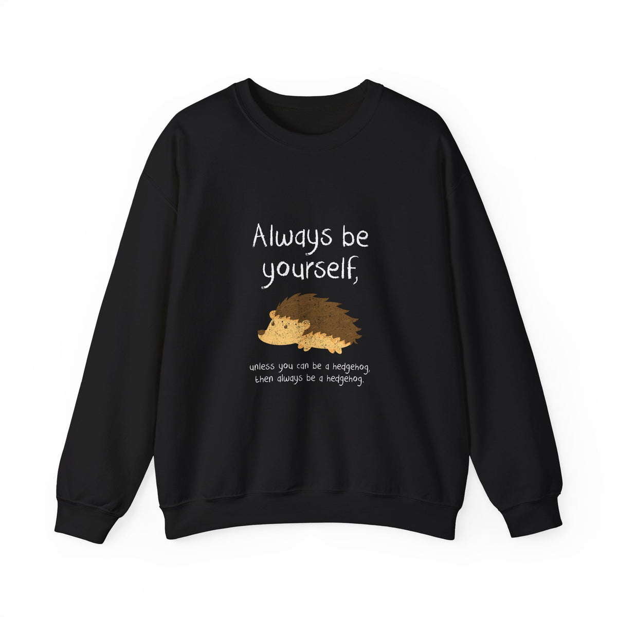 Always Be A Hedgehog Sweatshirt