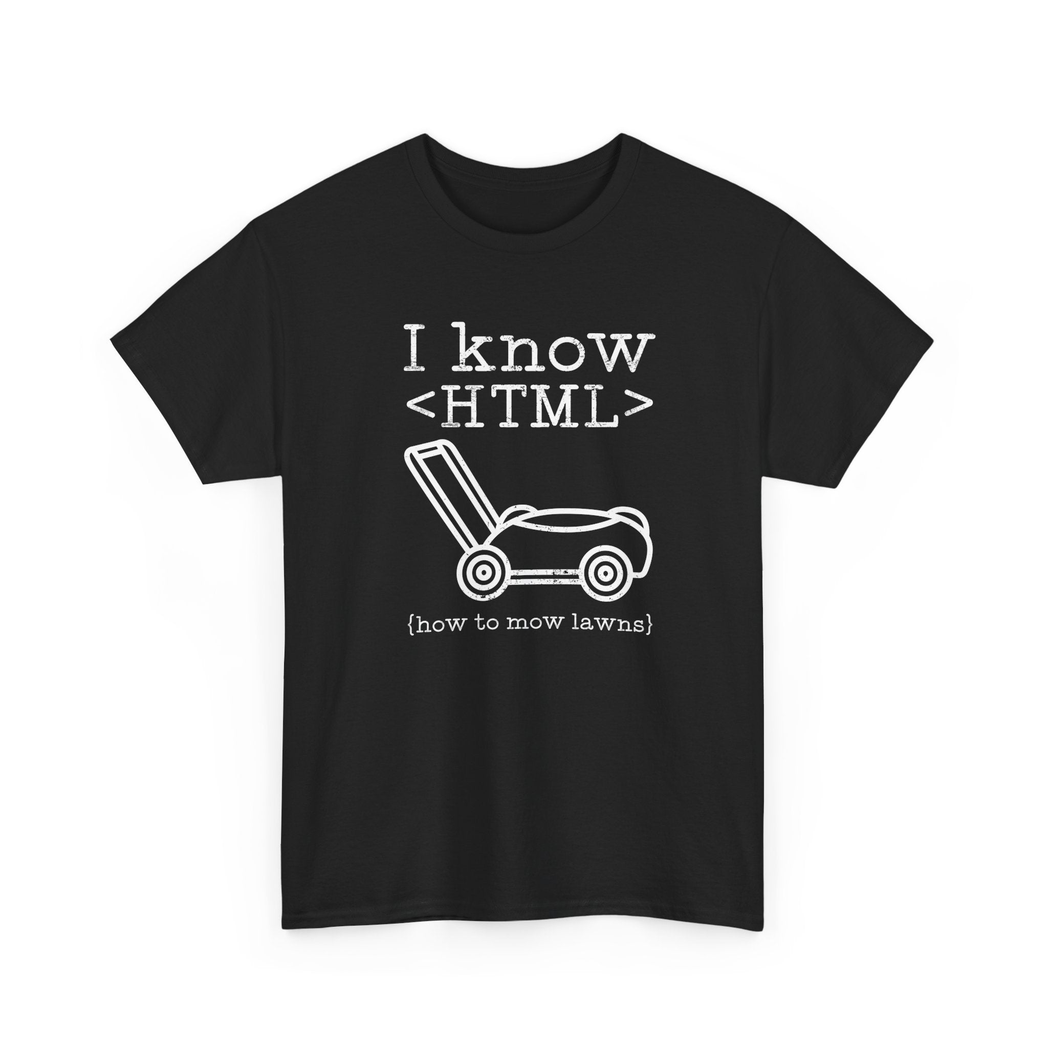 I Know HTML - How To Mow Lawns - Regular Unisex Crewneck T-Shirt