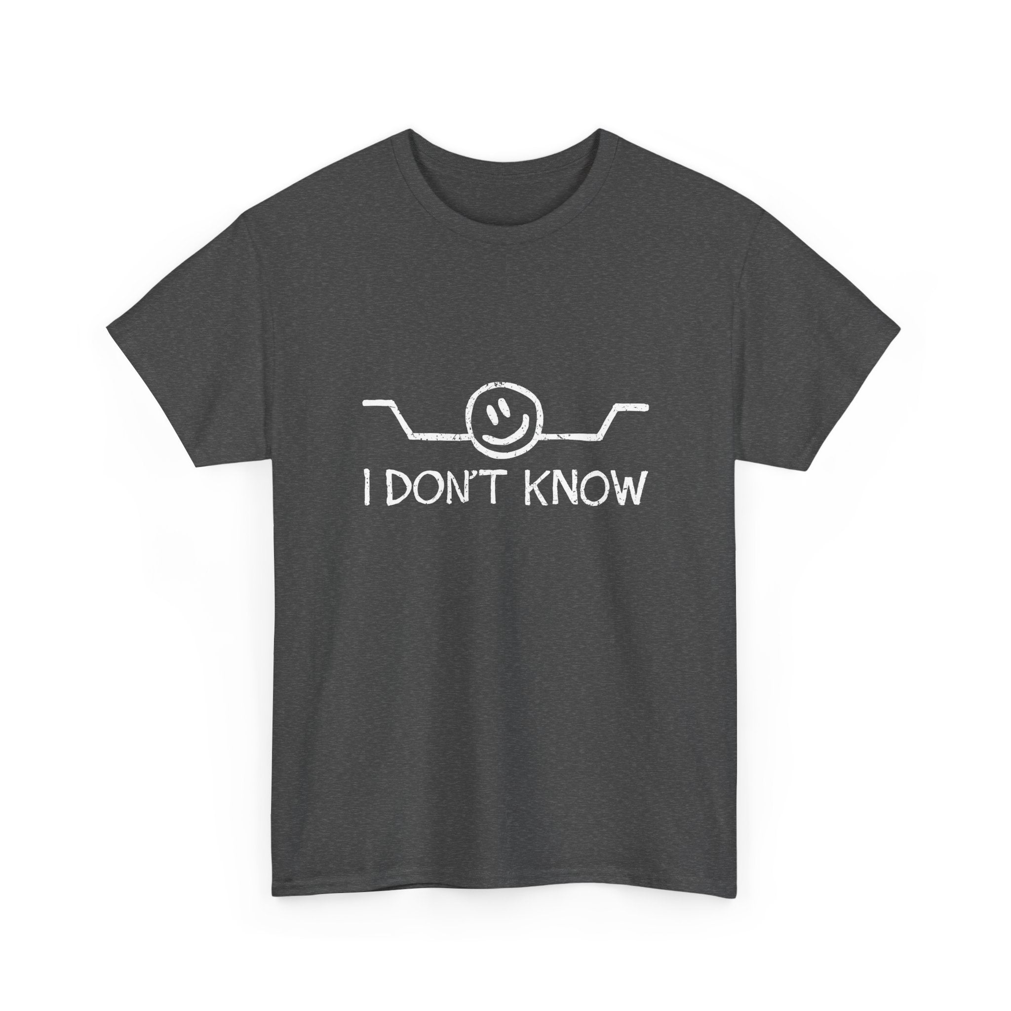I Don't Know -  Unisex Crewneck T-Shirt