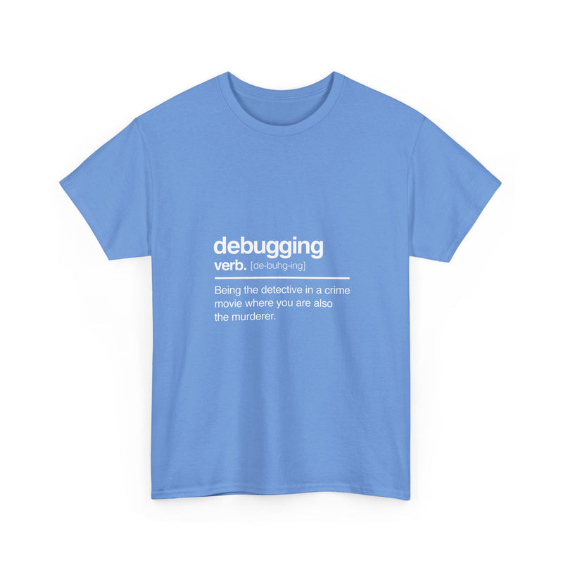 Debugging Definition T-Shirt, Geek T-Shirt, Nerd Shirt, Funny Programmer Tee, Coding Humor Shirt, Developer Gift, Tech Lover Apparel