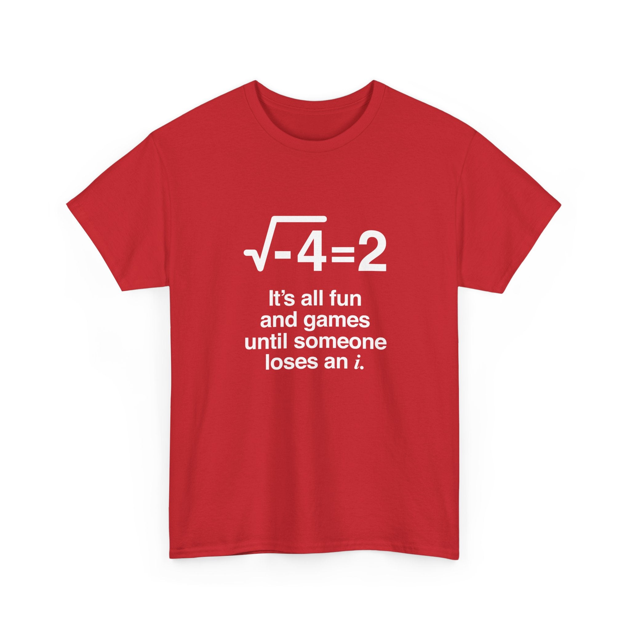 It's All Fun And Games Until Someone Loses An I - Regular Unisex Crewneck T-Shirt