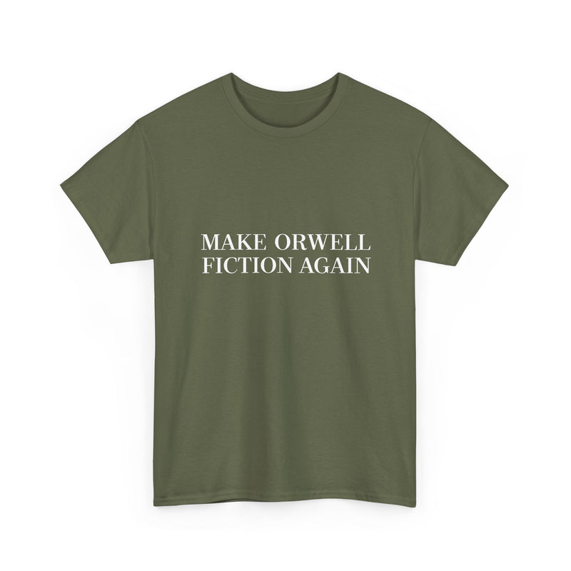 Make Orwell Fiction Again T-shirt, Satirical Quote Tee, Political Humor Shirt, Geek T-Shirt, Nerd Shirt, Thought Provoking Apparel Gift