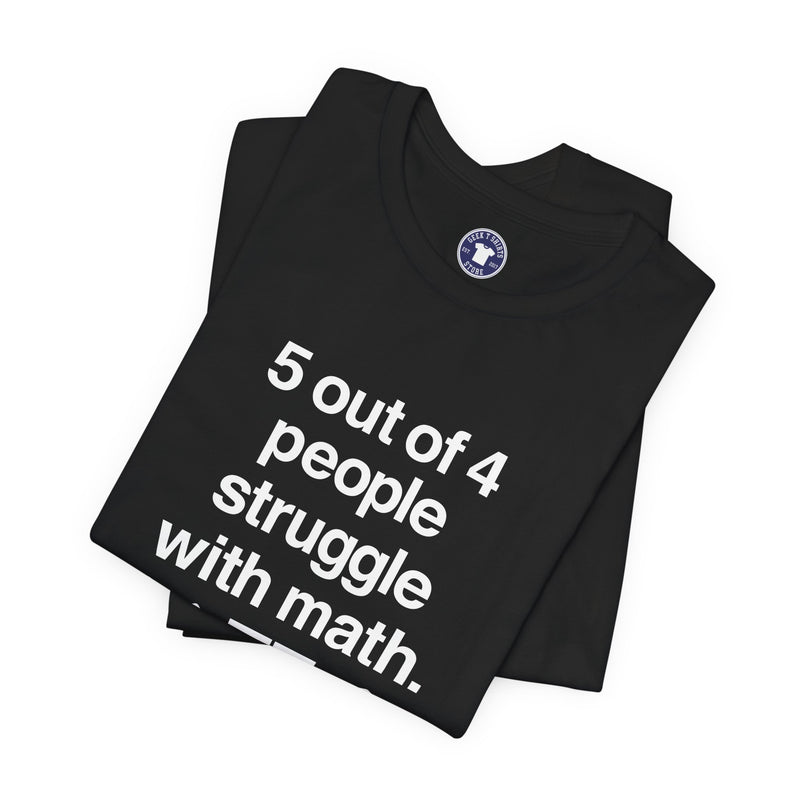 Five Out Of Four People - Premium Unisex Crewneck T-Shirt