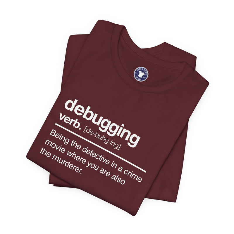 Debugging Verb - Nerd Shirt - It Shirt - Premium Unisex Crewneck T-Shirt
