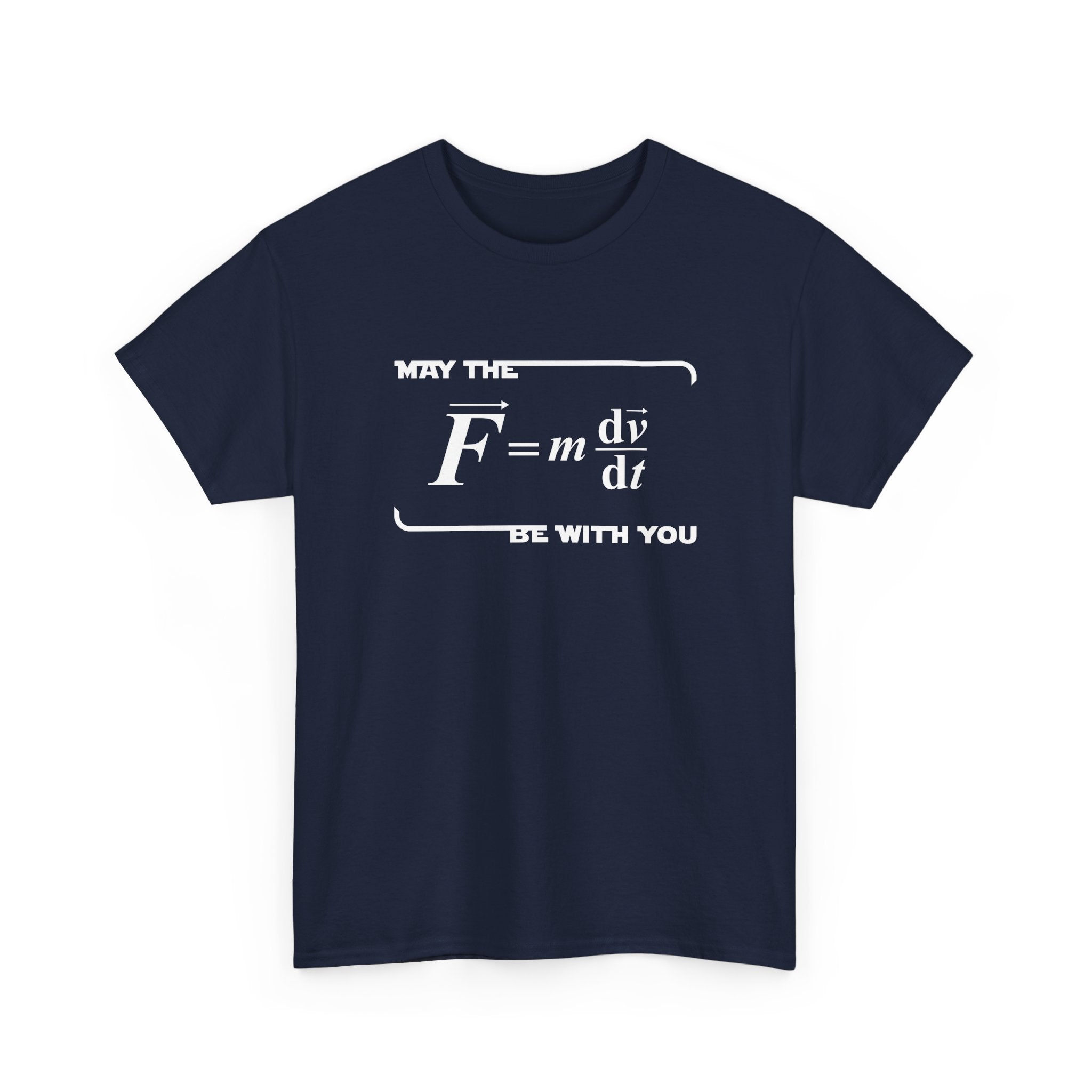 May The Force Be With You - Funny Physics Science Shirt - Regular Unisex Crewneck T-Shirt