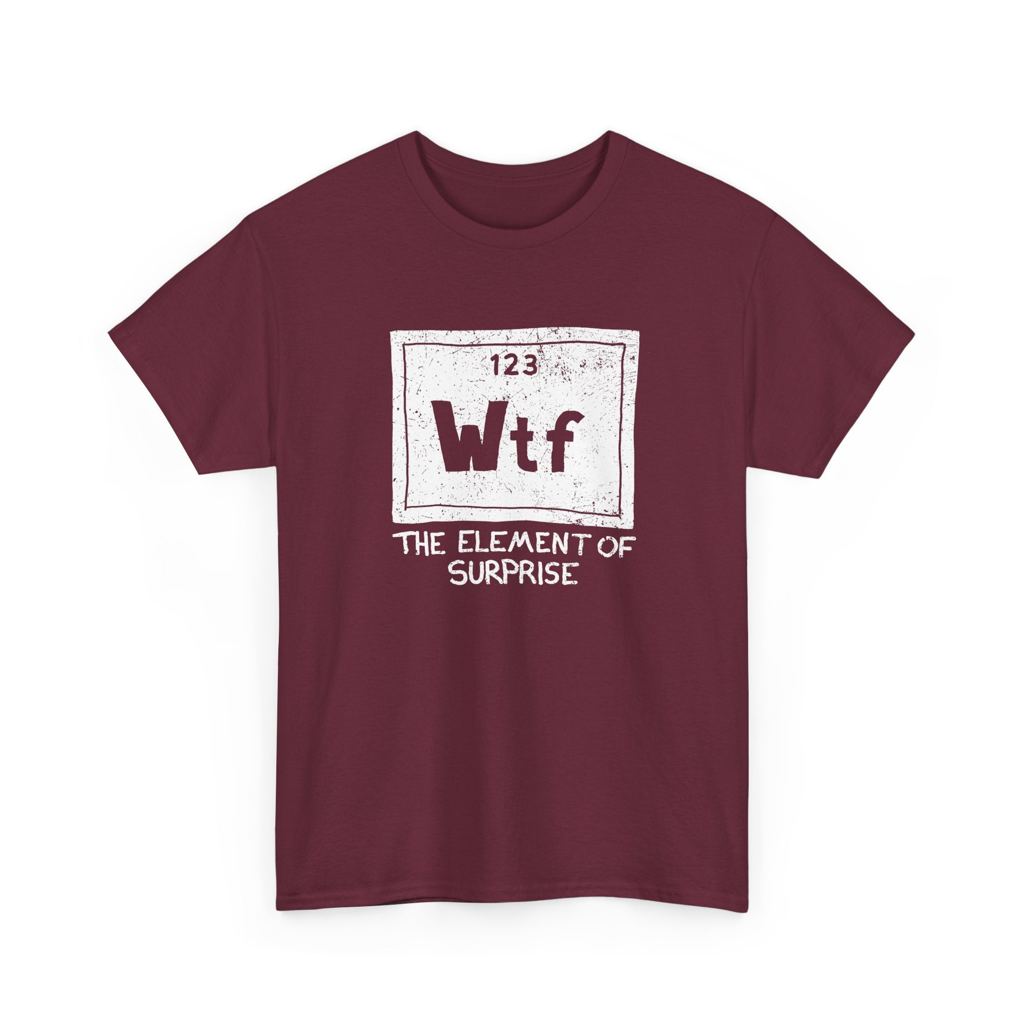 Wtf - The Element of Surprise - Science Chemistry - Regular Unisex Crewneck T-Shirt