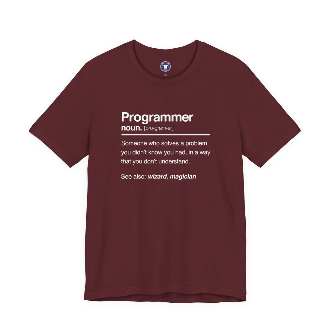 Programmer Noun Coding T-Shirt - Nerd Shirt - It Shirt - Premium Unisex Crewneck T-Shirt