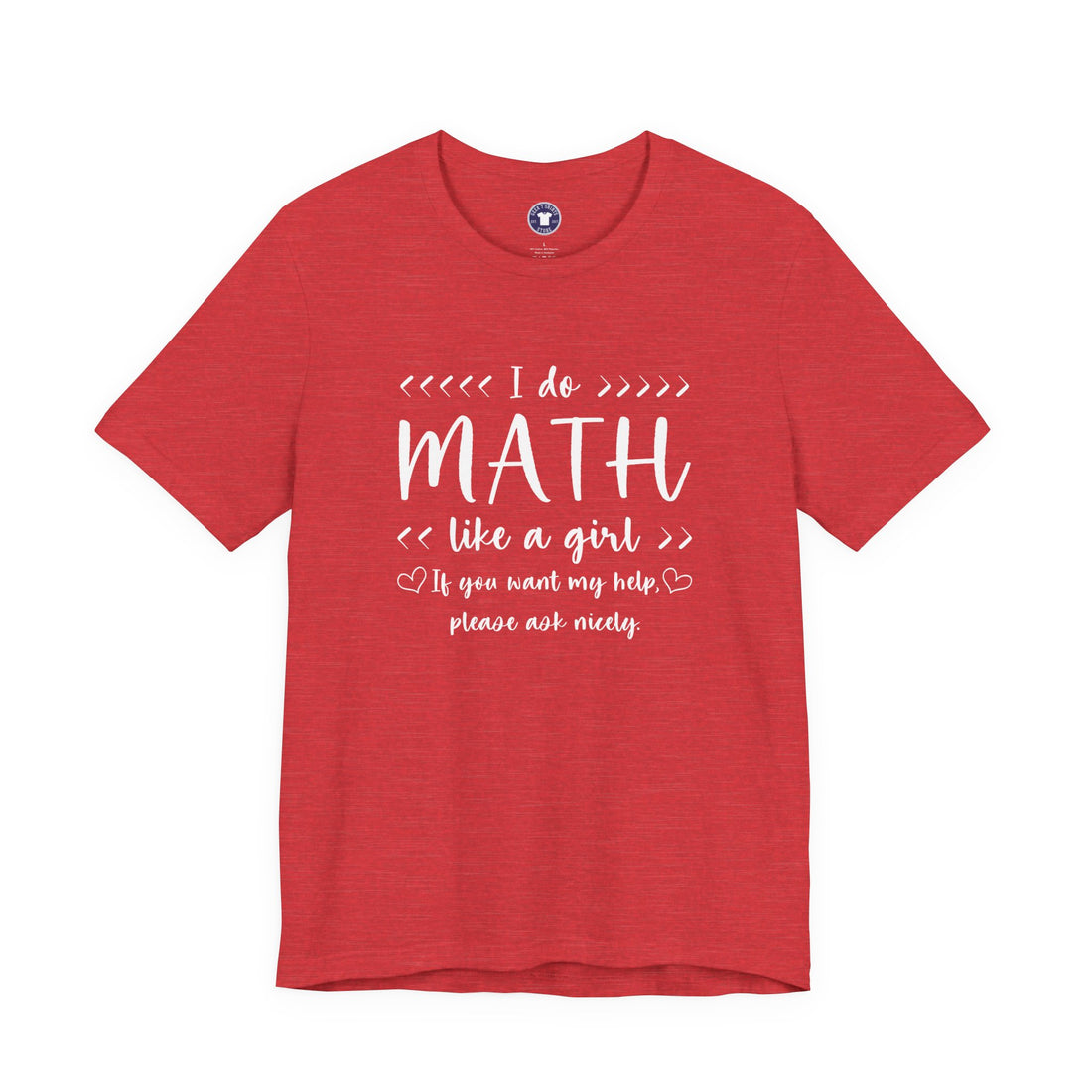 I Do Math Like A Girl - Premium Unisex Crewneck T-Shirt