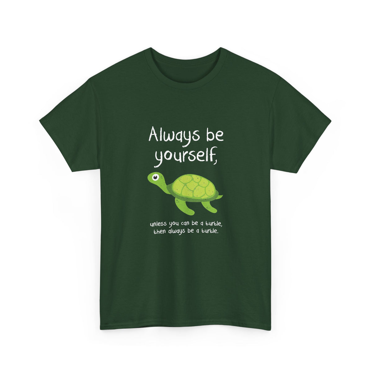 Always Be A Turtle