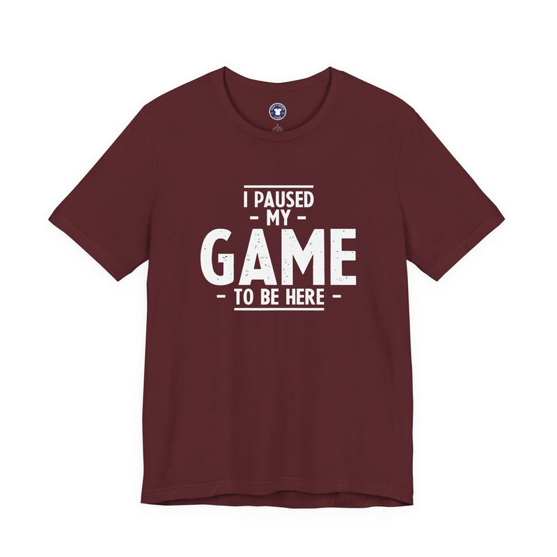 I Paused My Game To Be Here - Premium Unisex Crewneck T-Shirt