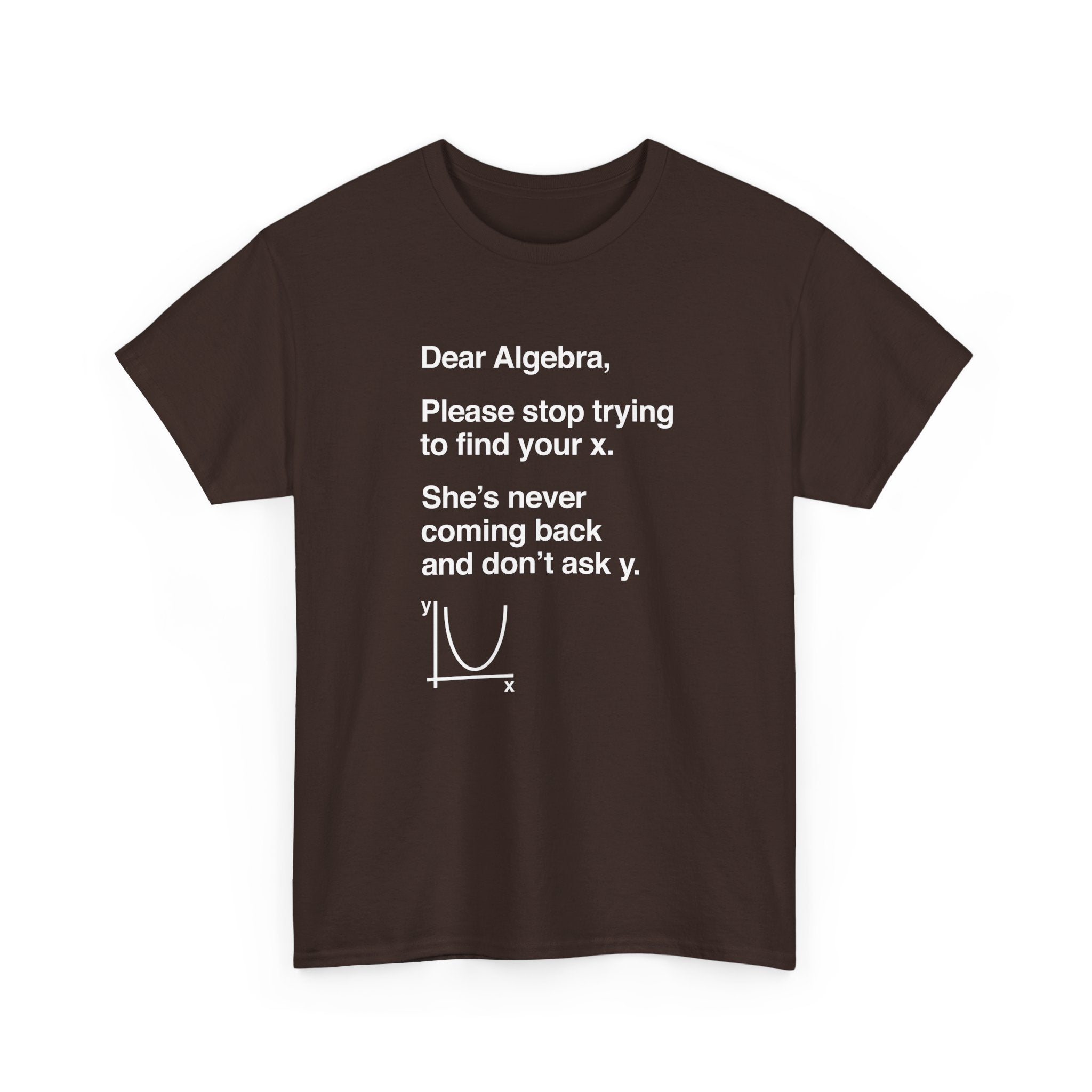 Dear Algebra - Math Teacher -  Unisex Crewneck T-Shirt