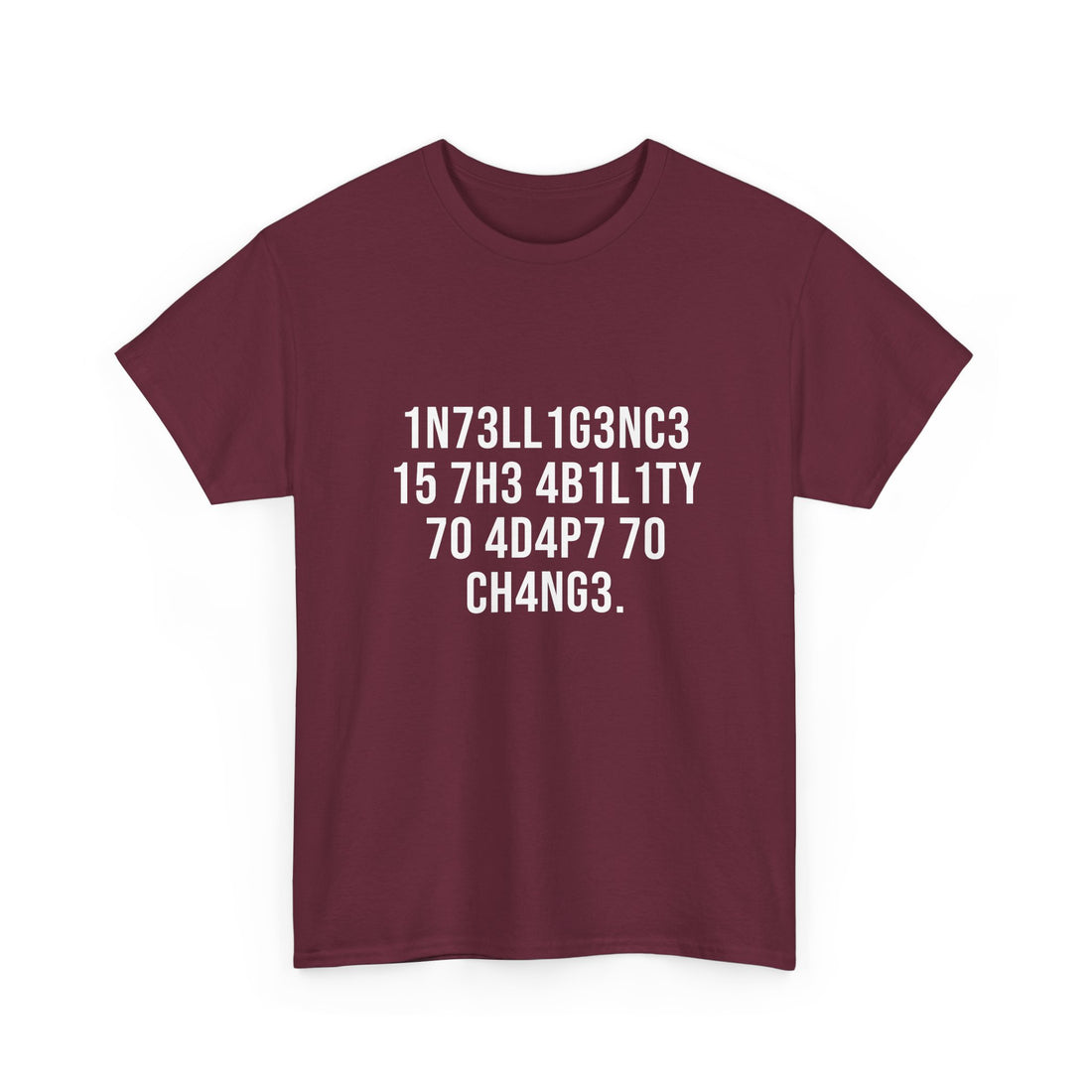 Intelligence Has The Ability To Adapt To Change - Regular Unisex Crewneck T-Shirt