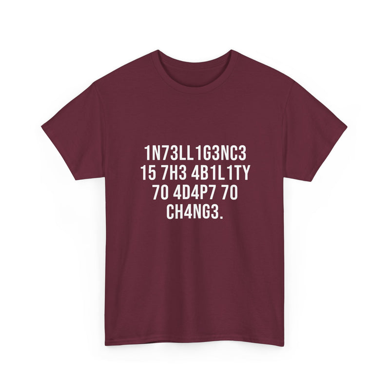 Intelligence Has The Ability To Adapt To Change - Regular Unisex Crewneck T-Shirt