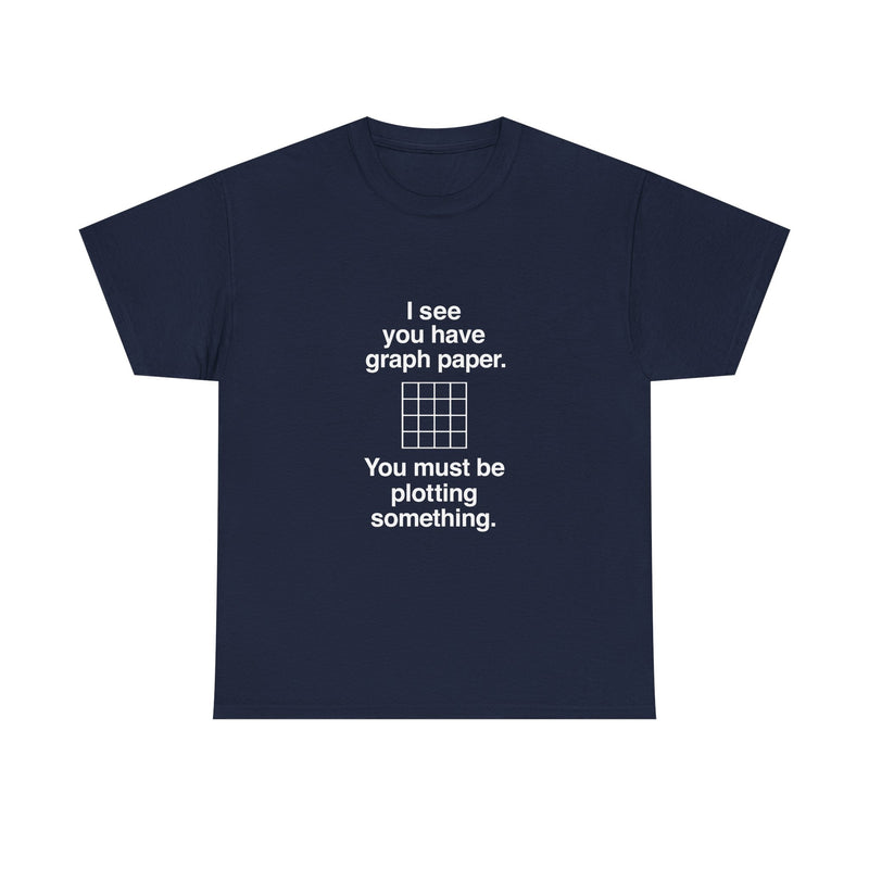 Funny Geek T-Shirt, Nerd Shirt, Math Humor Tee, Graph Paper Joke Shirt, Plotting Pun Top, Science Lover Gift, Programmer Humor Apparel