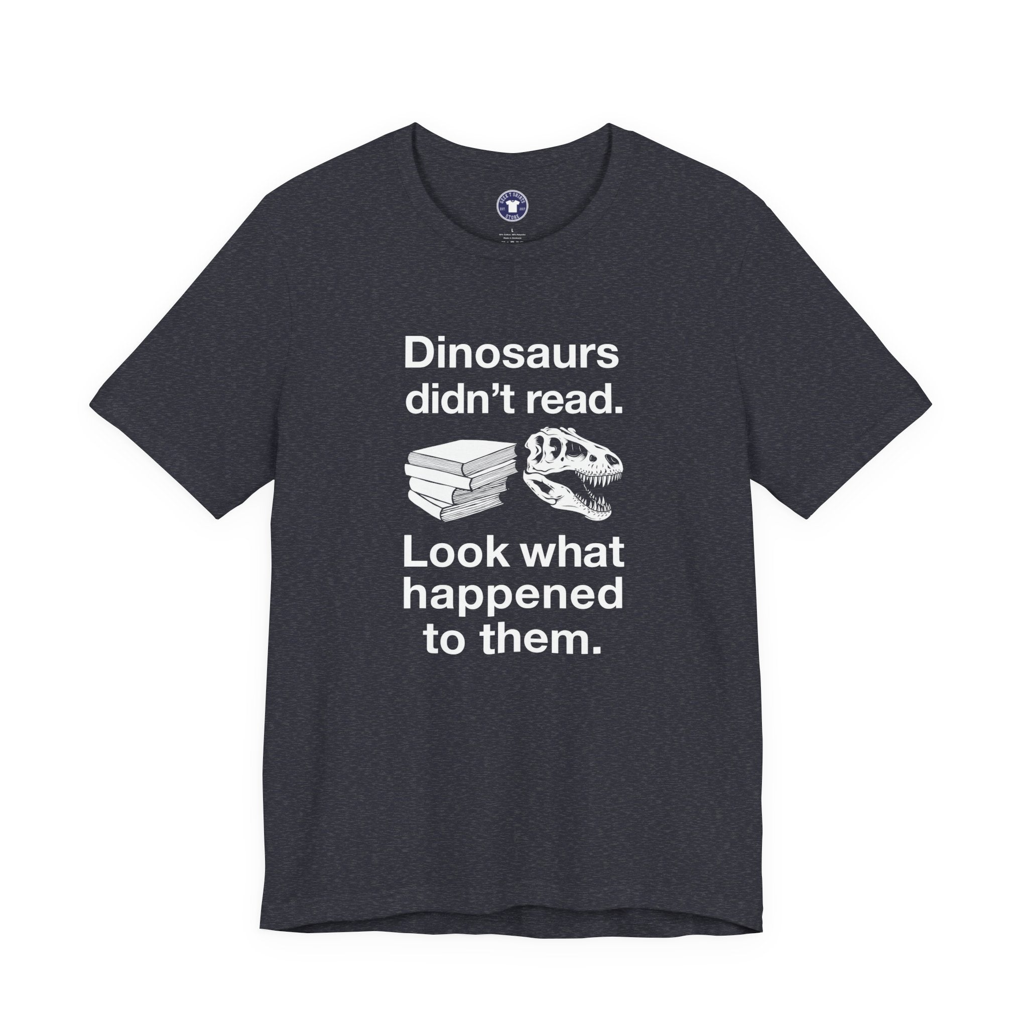 Dinosaurs Didn’t Read - Premium Unisex Crewneck T-Shirt