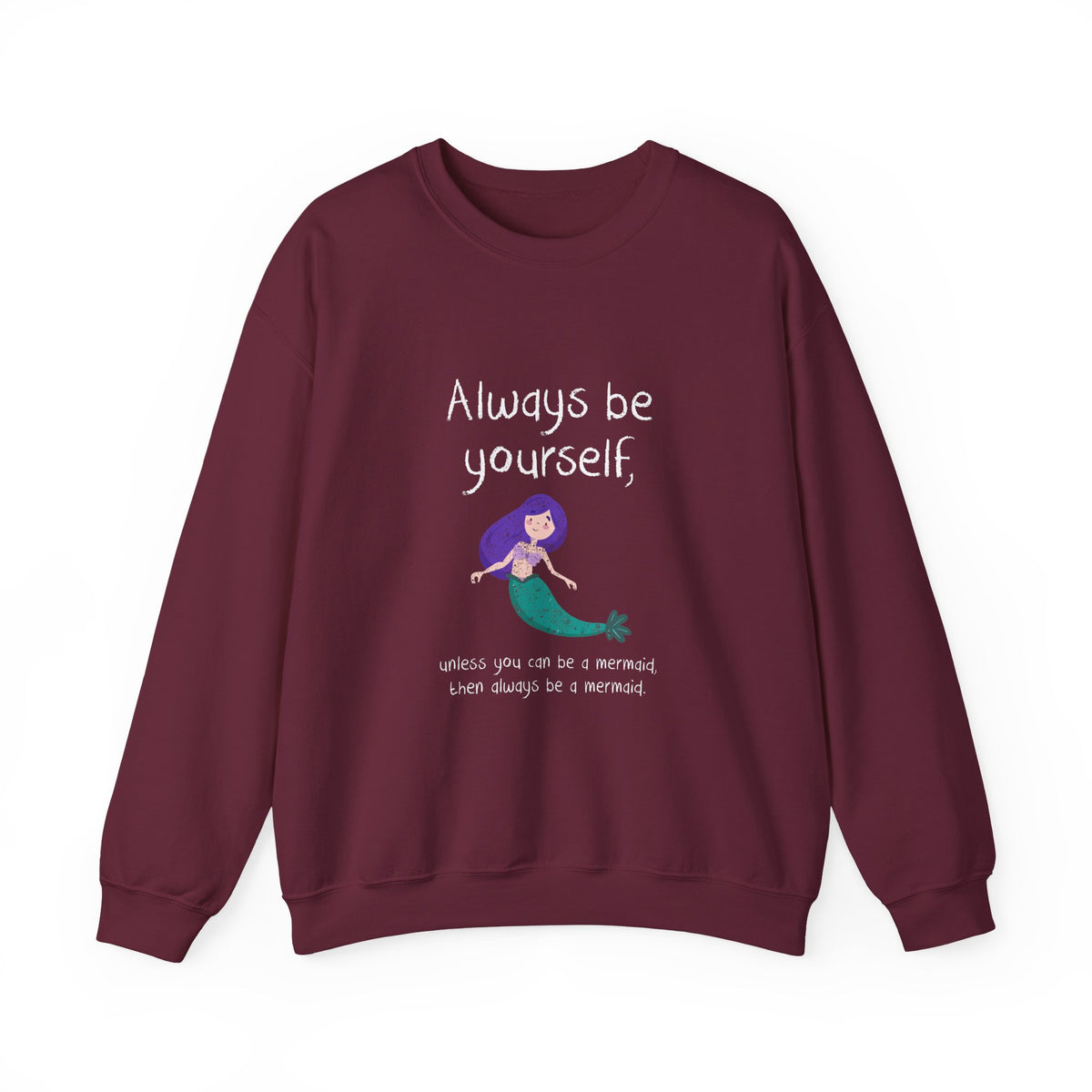 Always Be A Mermaid Sweatshirt