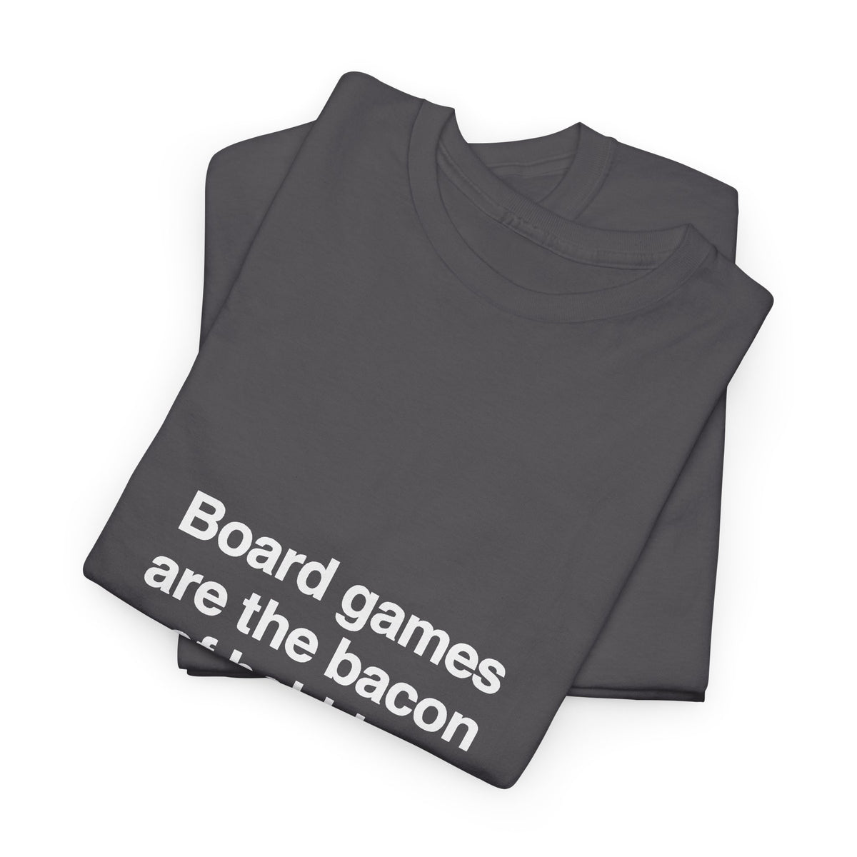 The Bacon Of Hobbies