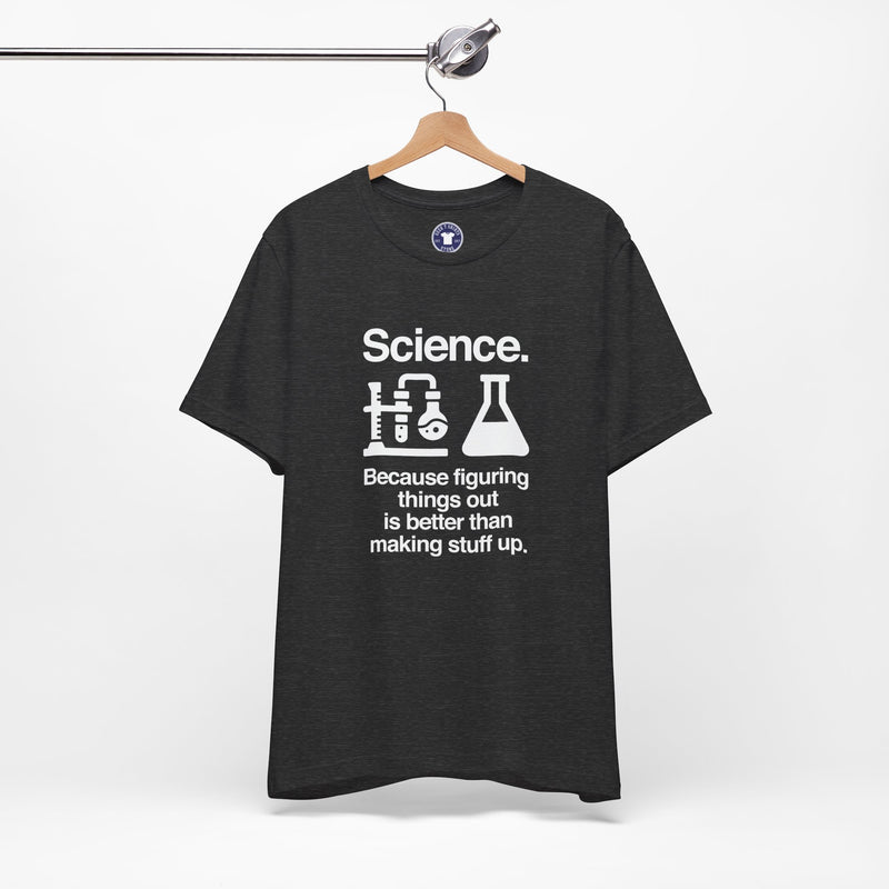 Science Because Figuring Things Out - Premium Unisex Crewneck T-Shirt