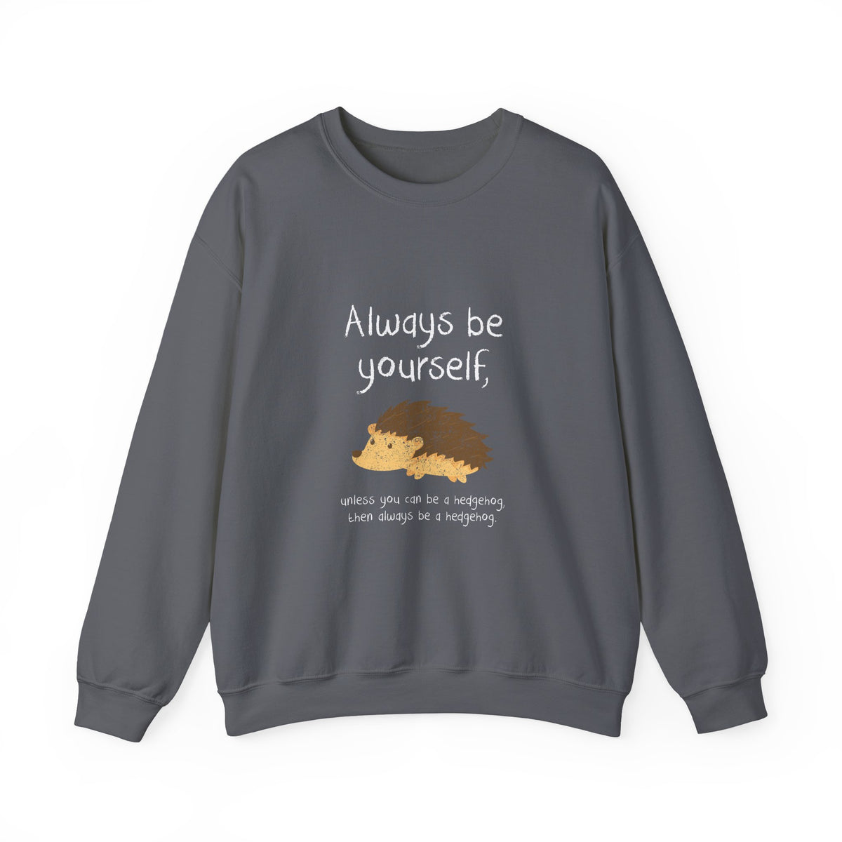 Always Be A Hedgehog Sweatshirt
