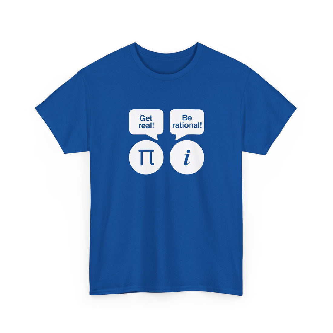 Get Real Be Rational - Regular Unisex Crewneck T-Shirt