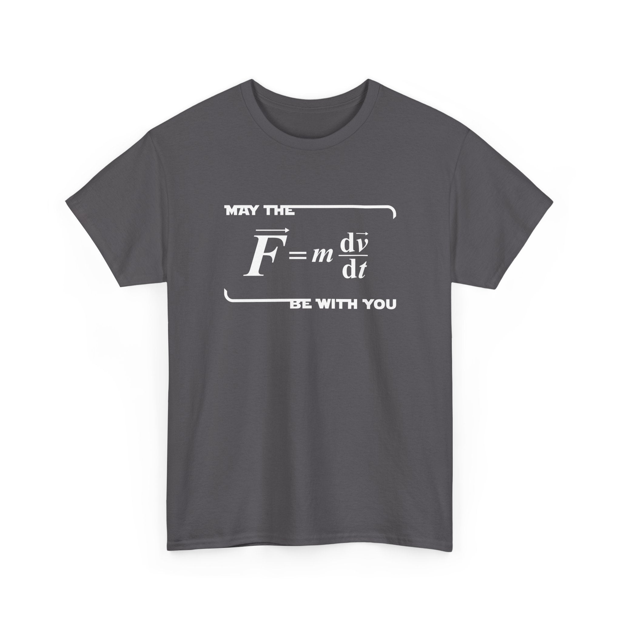 May The Force Be With You - Funny Physics Science Shirt - Regular Unisex Crewneck T-Shirt