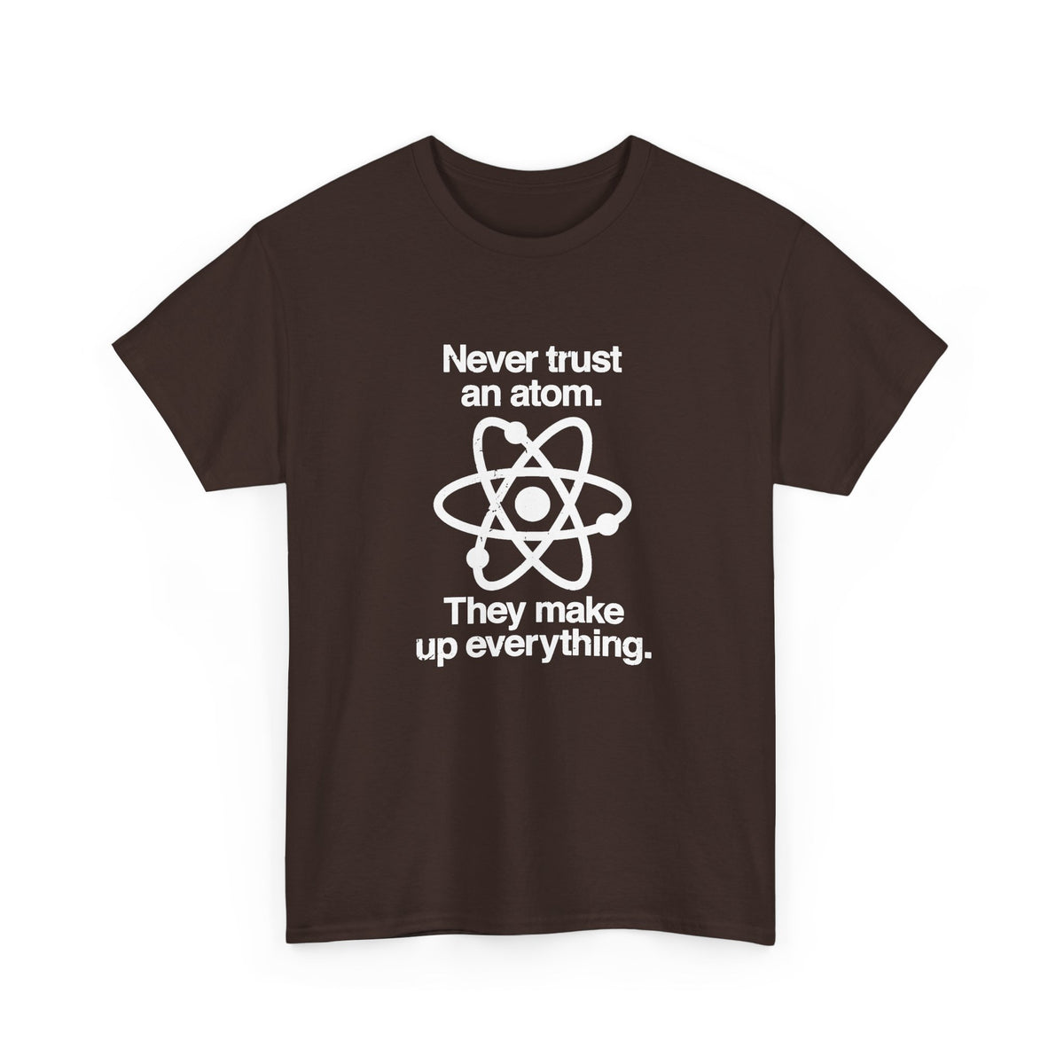 Never Trust An Atom