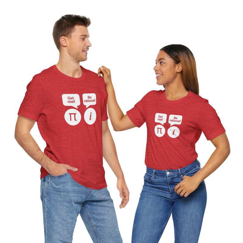 Get Real Be Rational - Premium Unisex Crewneck T-Shirt