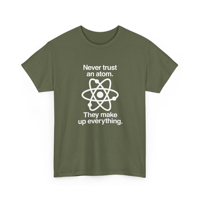 Never Trust An Atom - Regular Unisex Crewneck T-Shirt