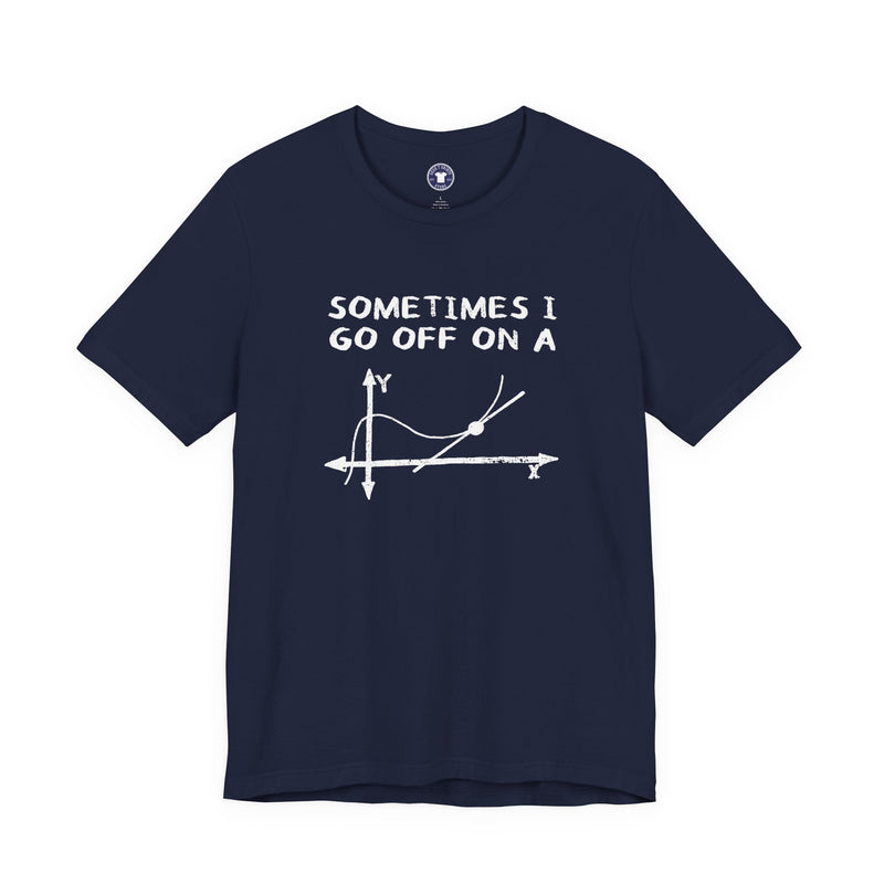Sometimes I Go Off On A Tangent - Premium Unisex Crewneck T-Shirt