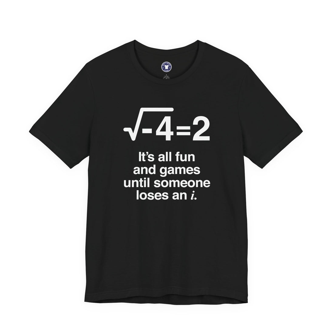 It's All Fun And Games Until Someone Loses An I - Premium Unisex Crewneck T-Shirt
