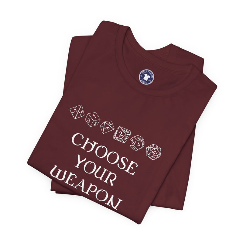 Choose Your Weapon Dnd Role Play Gamer T-Shirt - Dice Fan Shirt - Premium Unisex Crewneck T-Shirt
