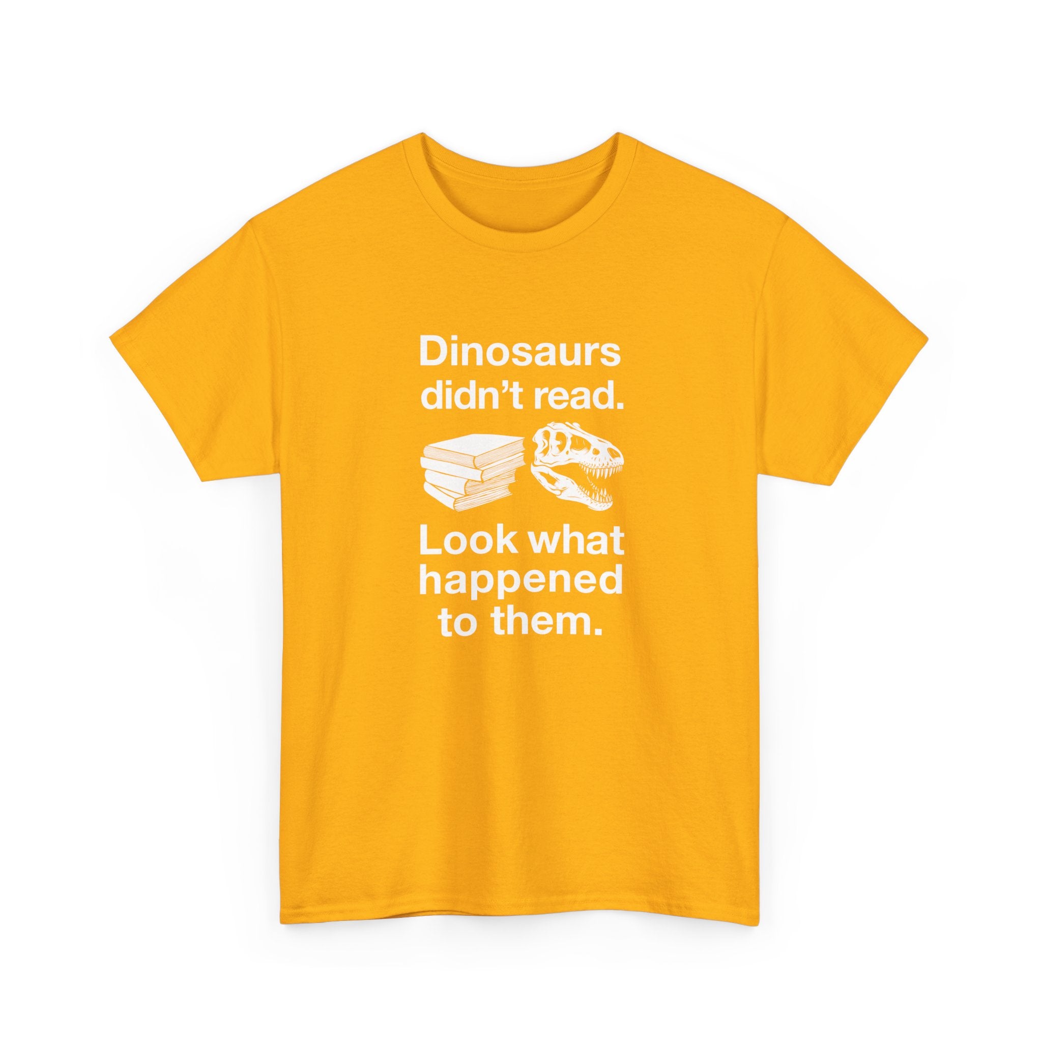 Dinosaurs Didn’t Read -  Unisex Crewneck T-Shirt