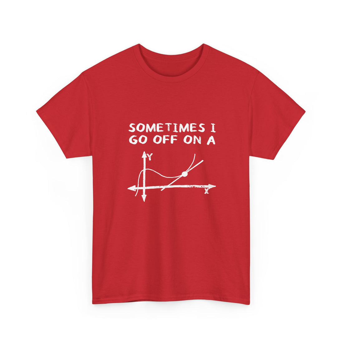 Sometimes I Go Off On A Tangent - Regular Unisex Crewneck T-Shirt