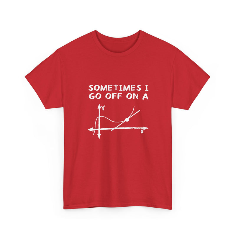 Sometimes I Go Off On A Tangent - Regular Unisex Crewneck T-Shirt