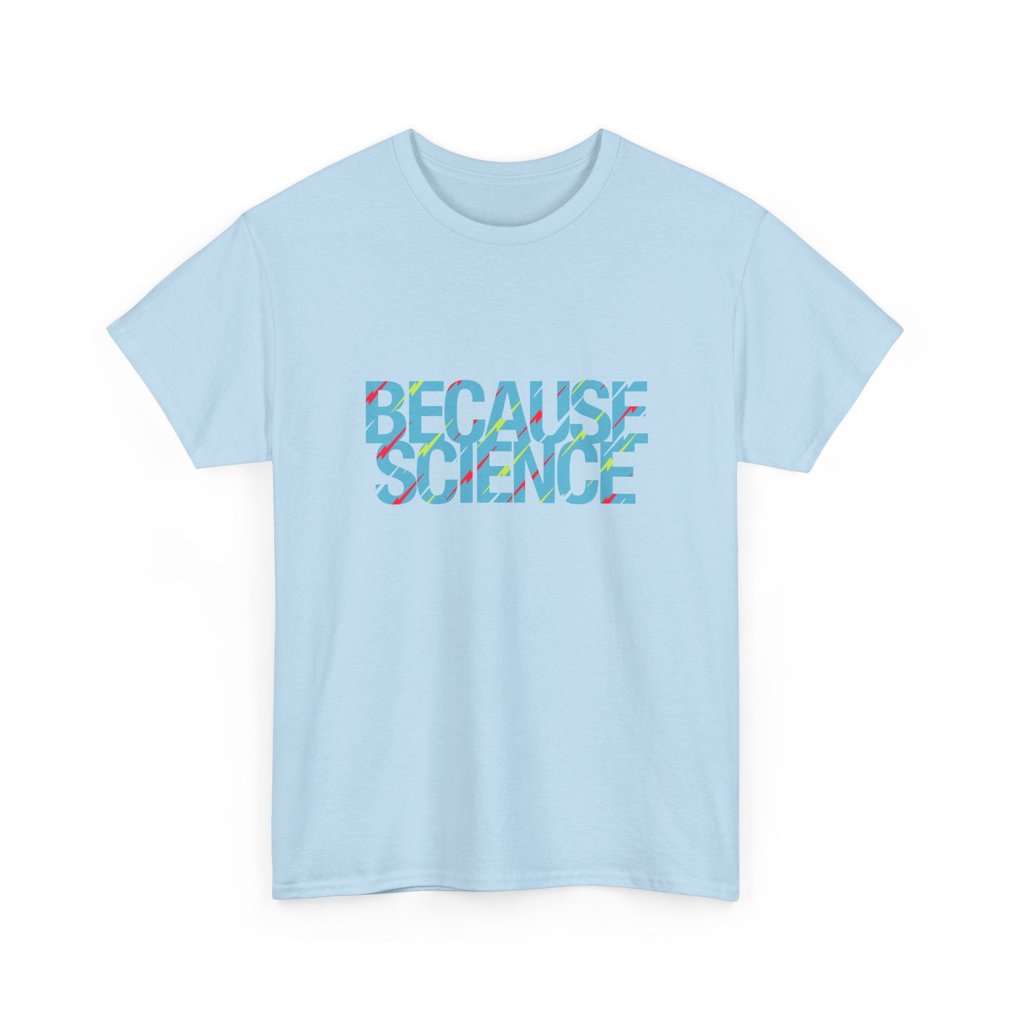Because Science -  Unisex Crewneck T-Shirt