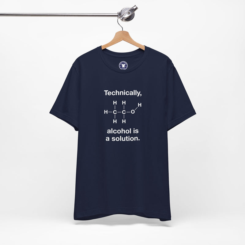 Technically Alcohol Is A Solution - Premium Unisex Crewneck T-Shirt