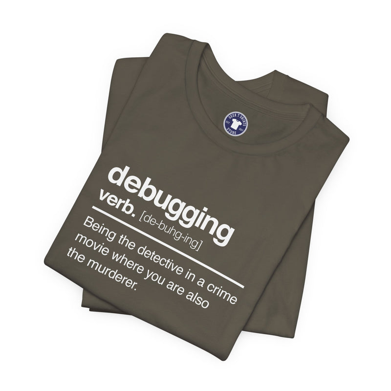 Debugging Verb - Nerd Shirt - It Shirt - Premium Unisex Crewneck T-Shirt