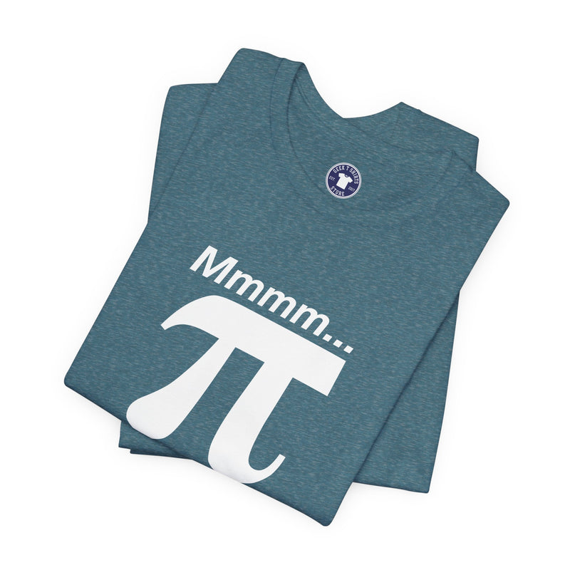 Mmmm Pi - Geek Math T-Shirt - Math Shirt - Geek Shirt - Premium Unisex Crewneck T-Shirt