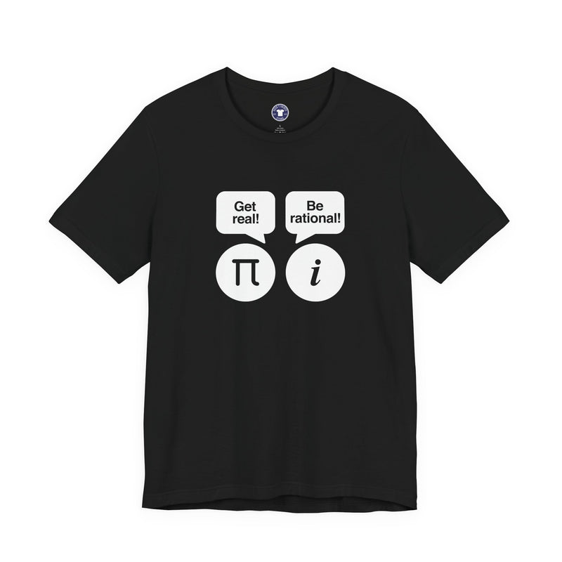 Get Real Be Rational - Premium Unisex Crewneck T-Shirt
