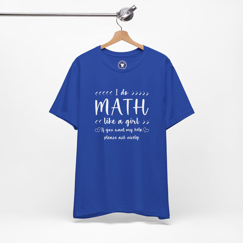 I Do Math Like A Girl - Premium Unisex Crewneck T-Shirt