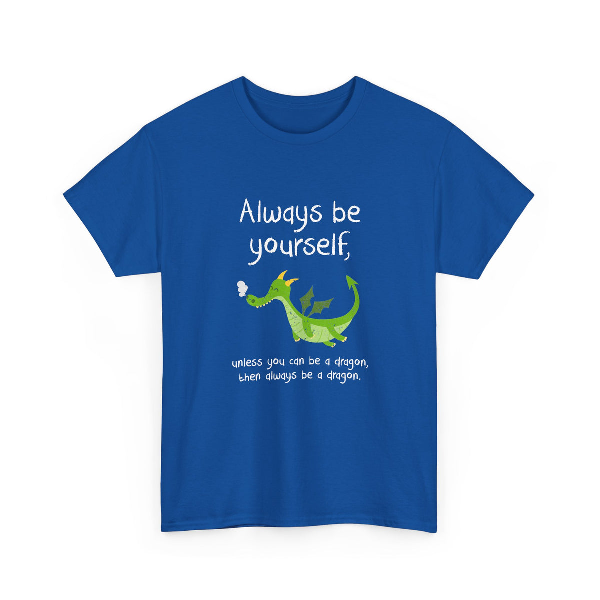 Always Be A Dragon