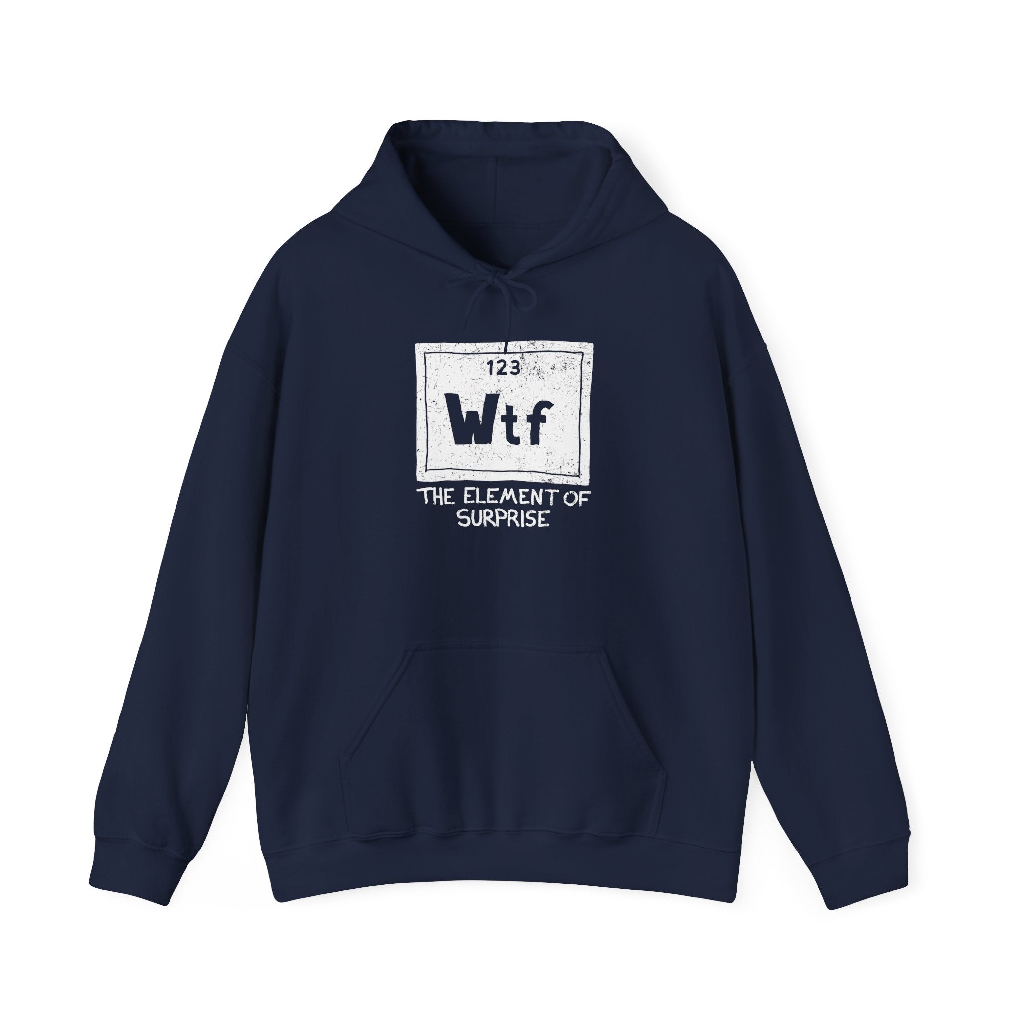 Wtf - The Element Of Surprise - Science Chemistry - Unisex Hooded Sweatshirt