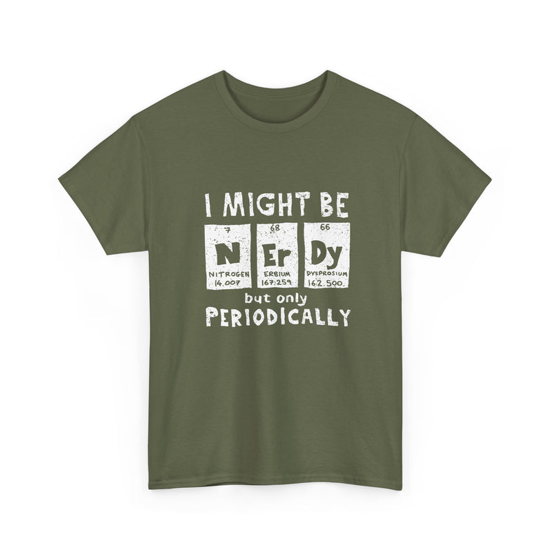 I Might Be Nerdy Periodically - Regular Unisex Crewneck T-Shirt