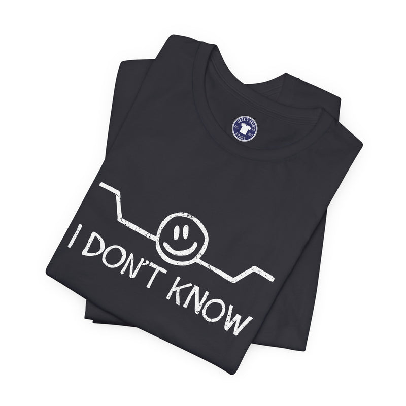 I Don't Know - Premium Unisex Crewneck T-Shirt